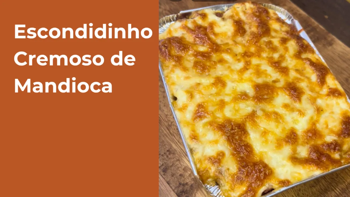 Escondidinho Cremoso de Mandioca