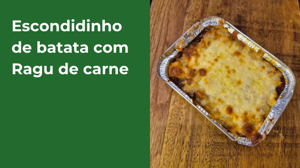 Escondidinho de Batata com Ragu de Carne